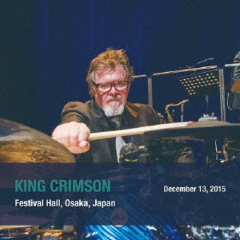 King Crimson December 13 2015 Festival Hall Osaka Japan CD