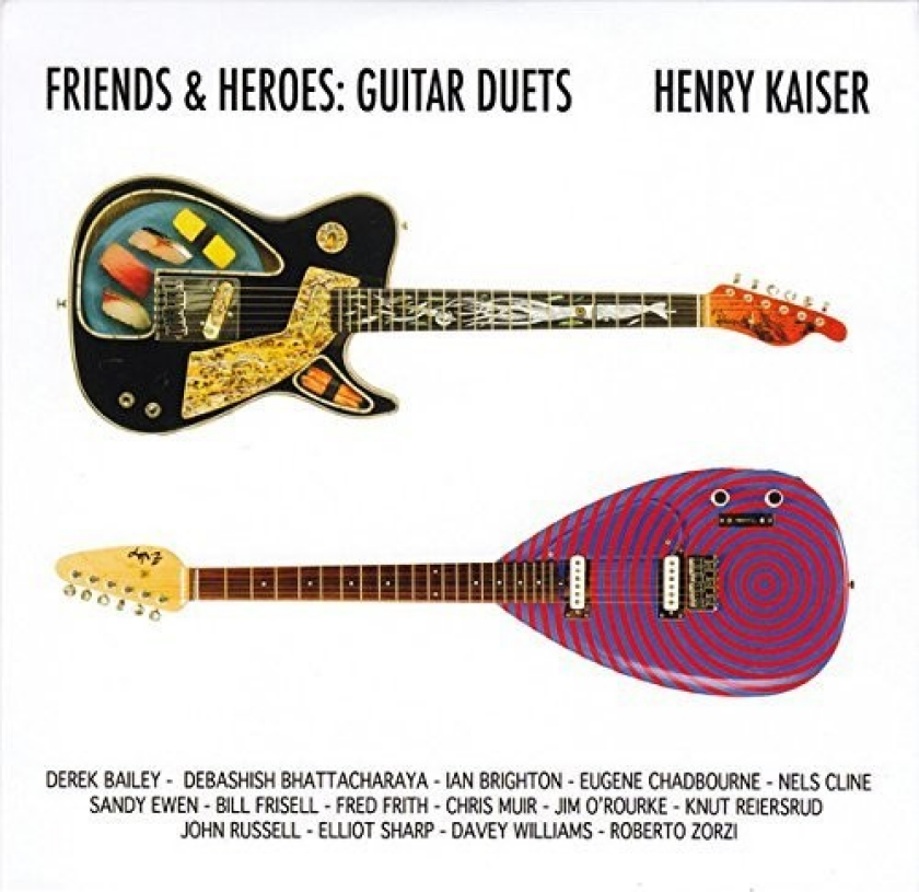 Henry Kaiser Friends & Heroes CD