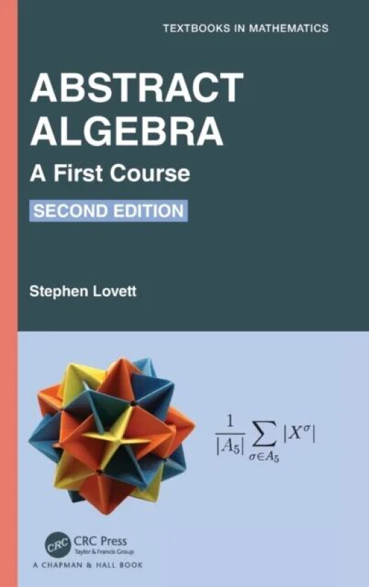 Abstract Algebra av Stephen (Wheaton College Illinois USA) Lovett