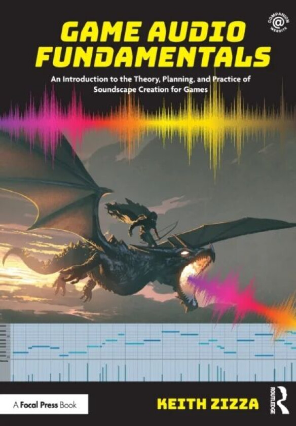 Game Audio Fundamentals av Keith Zizza