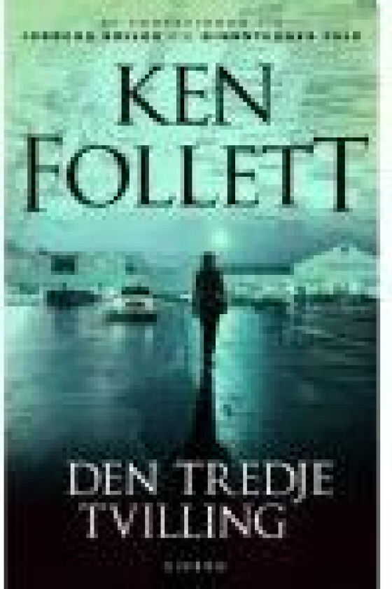 Den tredje tvilling Ken Follett Språk: Dansk