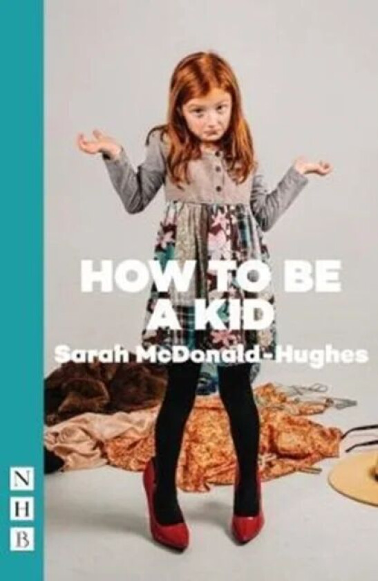 How To Be A Kid av Sarah McDonald-Hughes
