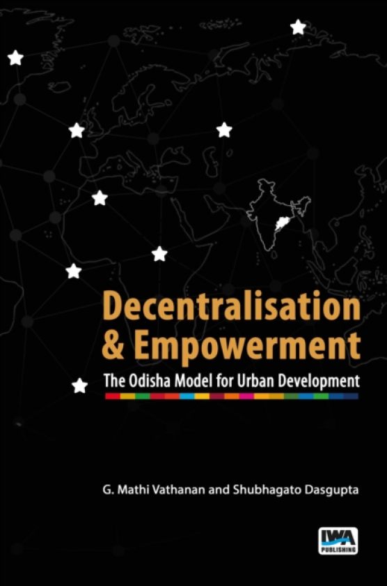 Decentralisation and Empowerment The Odisha Model for Urban Development