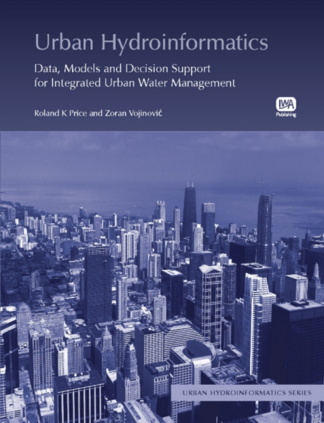 Urban Hydroinformatics Data, Models and Decision Support for Integrated Urban Water Management