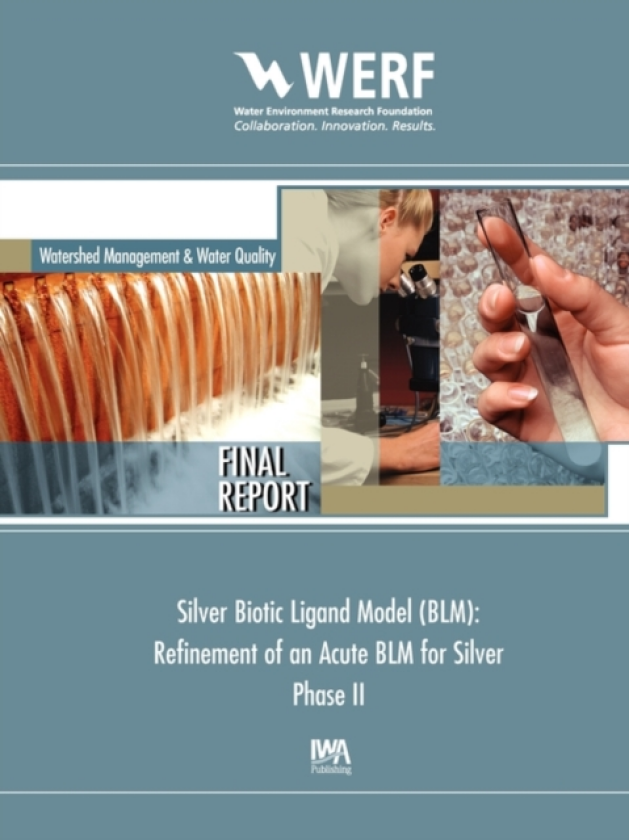 Silver Biotic Ligand Model (BLM) Refinement of an Acute BLM for Silver, Phase 2