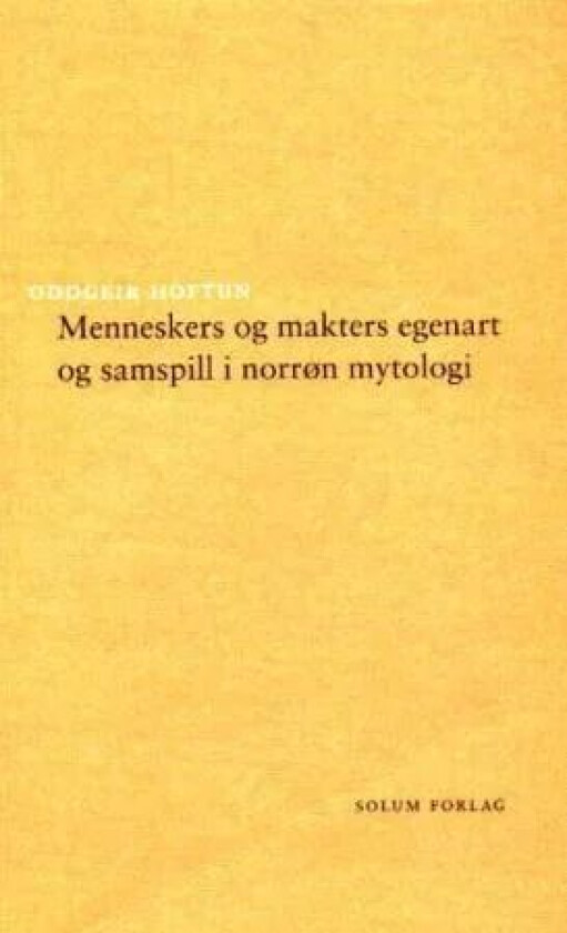 Menneskers og makters egenart og samspill i norrøn mytologi av Oddgeir Hoftun