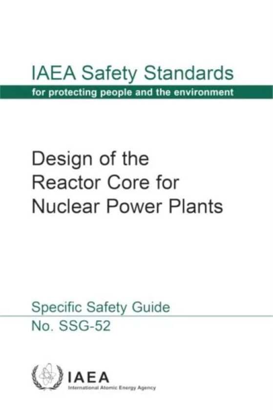 Design of the Reactor Core for Nuclear Power Plants av IAEA