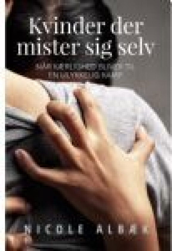 Kvinder der mister sig selv Nicole Albæk Språk: Dansk