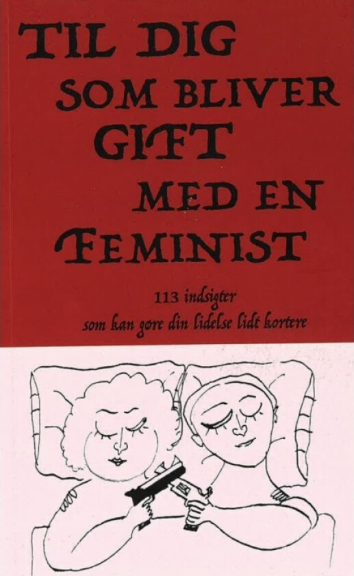 Til deg som blir gift med en feminist: 113 innsikter som kan gjøre smerten din litt kortere | Jon Eirik Lundberg | Språk: Dansk