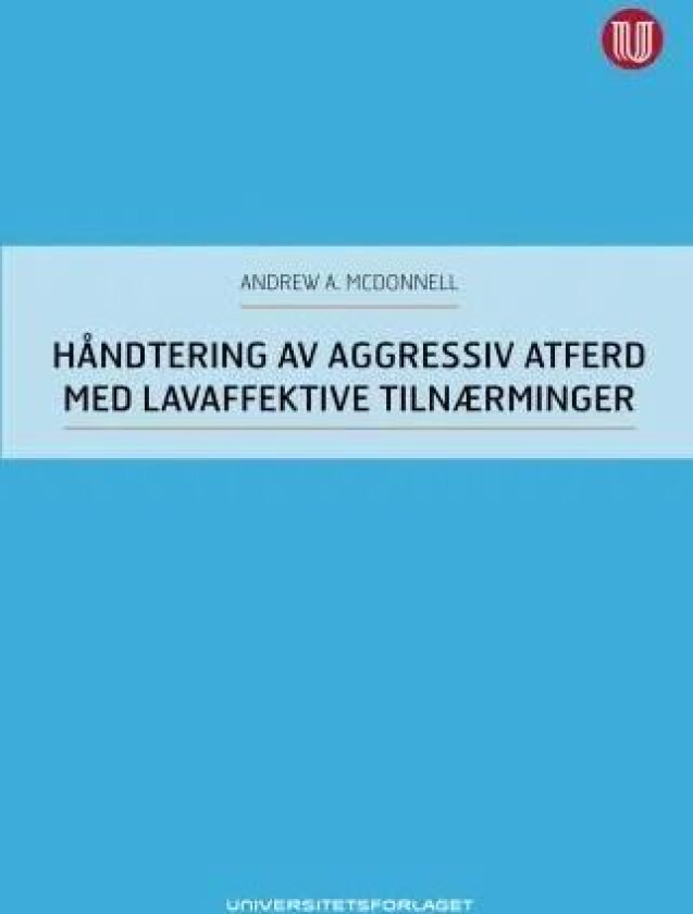 Håndtering av aggressiv atferd med lavaffektive tilnærminger av Andrew A. McDonnell