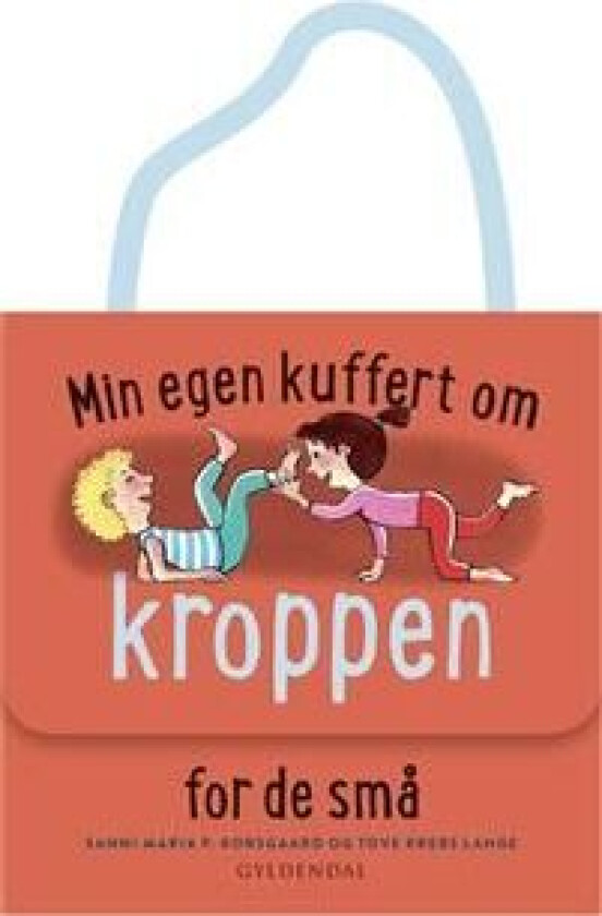 Min egen kuffert om kroppen for de små Sanni Maria Pedersen Korsgaard Språk: Dansk