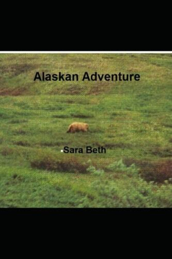 Alaskan Adventure av Sara Beth (Paperback)