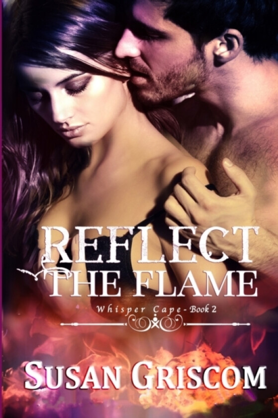 Reflect the Flame av Susan Griscom (Paperback)