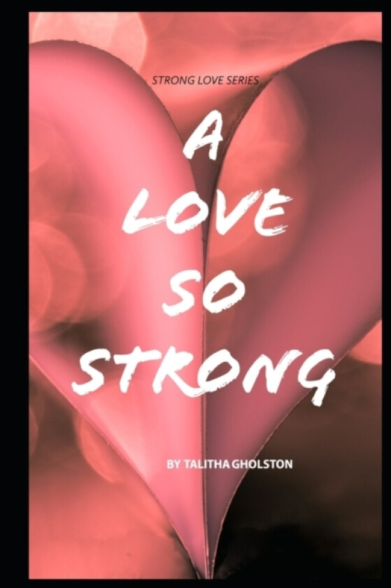 A Love So Strong av Talitha Marie Hall (Paperback)