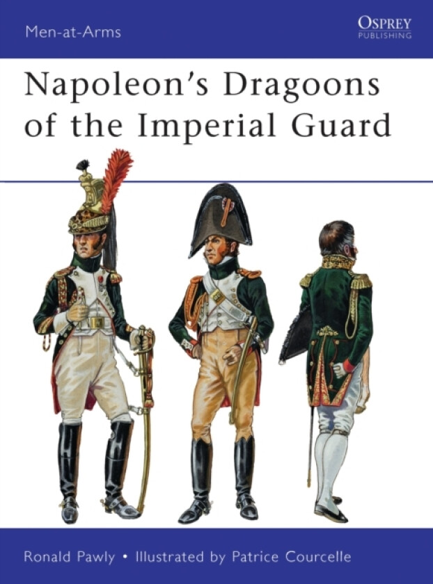 Napoleon’s Dragoons of the Imperial Guard av Ronald Pawly (Paperback)