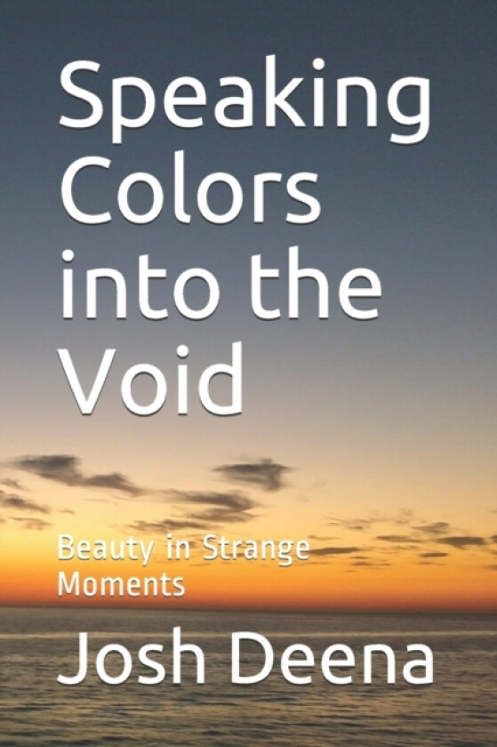 Speaking Colors into the Void av Josh Deena (Paperback)