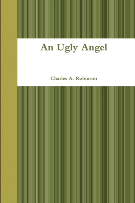 An Ugly Angel av Charles A. Robinson (Paperback)