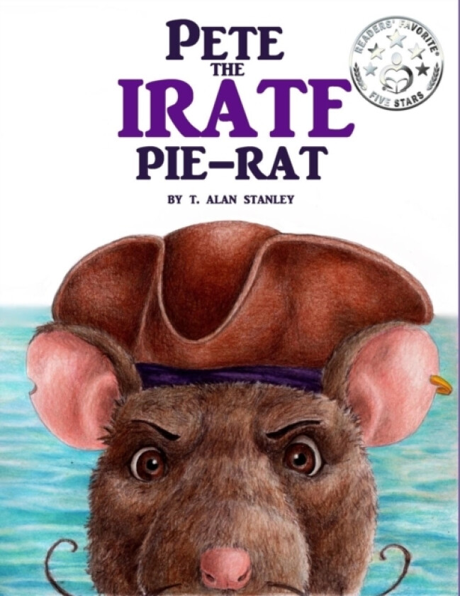 Pete the Irate Pie-Rat av T Alan Stanley (Paperback)