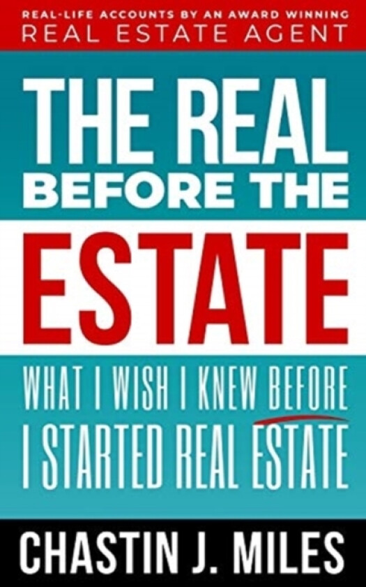 The Real Before The Estate av Chastin J Miles (Paperback)