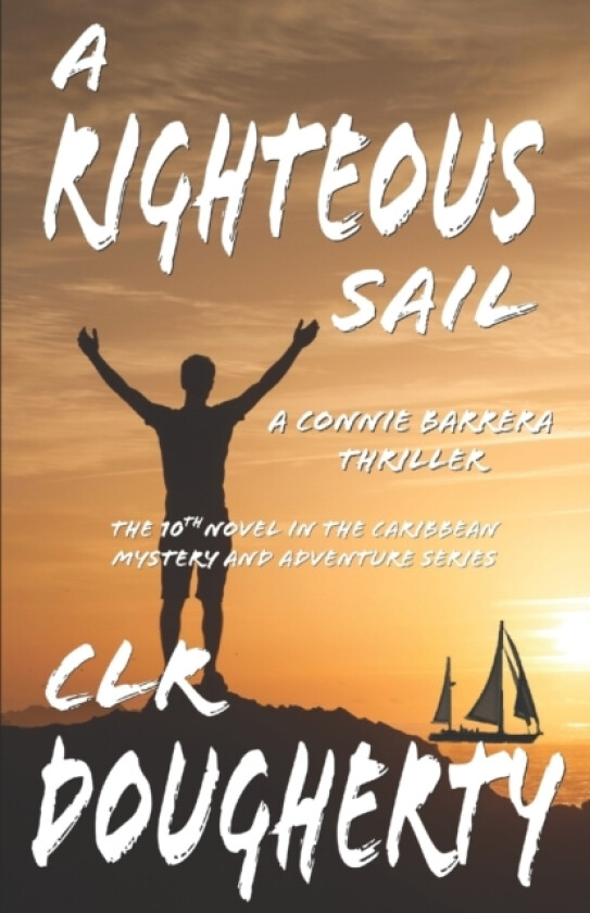 A Righteous Sail - A Connie Barrera Thriller av C L R Dougherty (Paperback)
