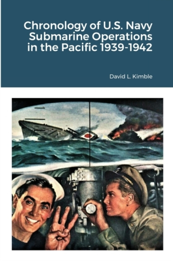 Chronology of U.S. Navy Submarine Operations in the Pacific 1939-1942 av David L Kimble (Paperback)