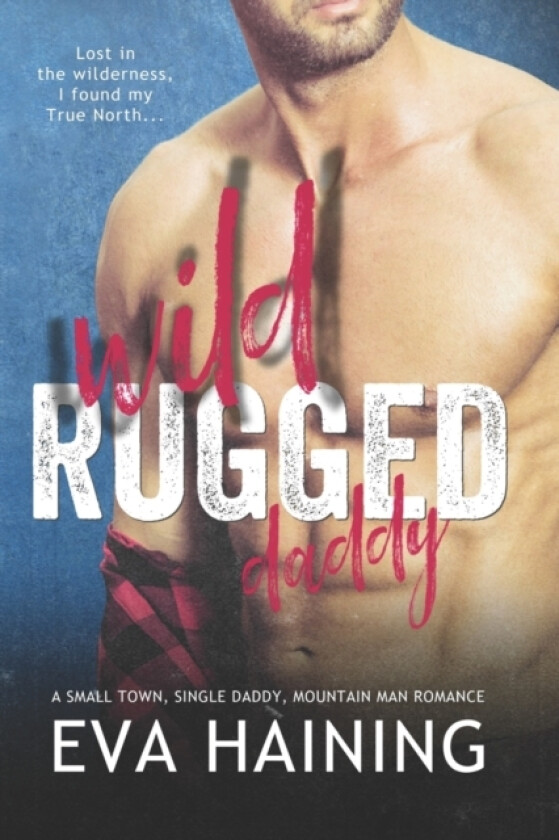 Wild Rugged Daddy av Eva Haining (Paperback)