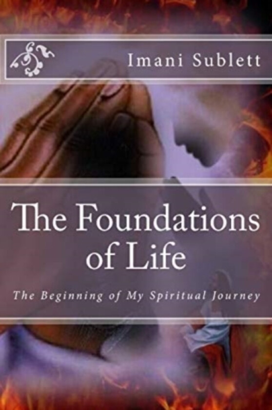 The Foundations of Life av Imani C Sublett (Paperback)