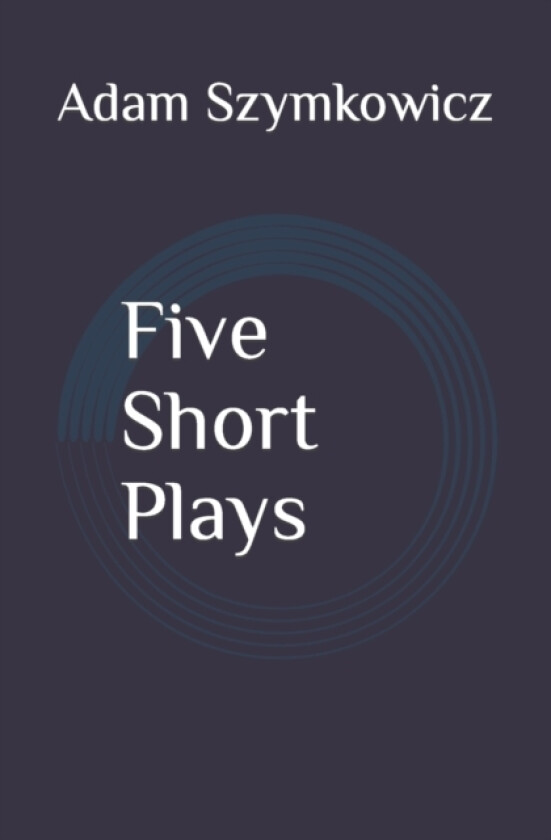 Five Short Plays av Adam Szymkowicz (Paperback)