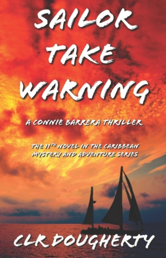 Sailor Take Warning - A Connie Barrera Thriller av Charles Dougherty (Paperback)