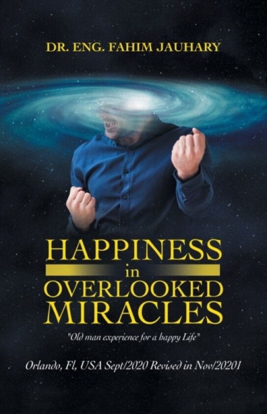 Happiness in Overlooked Miracles av Dr Eng Fahim Jauhary (Paperback)