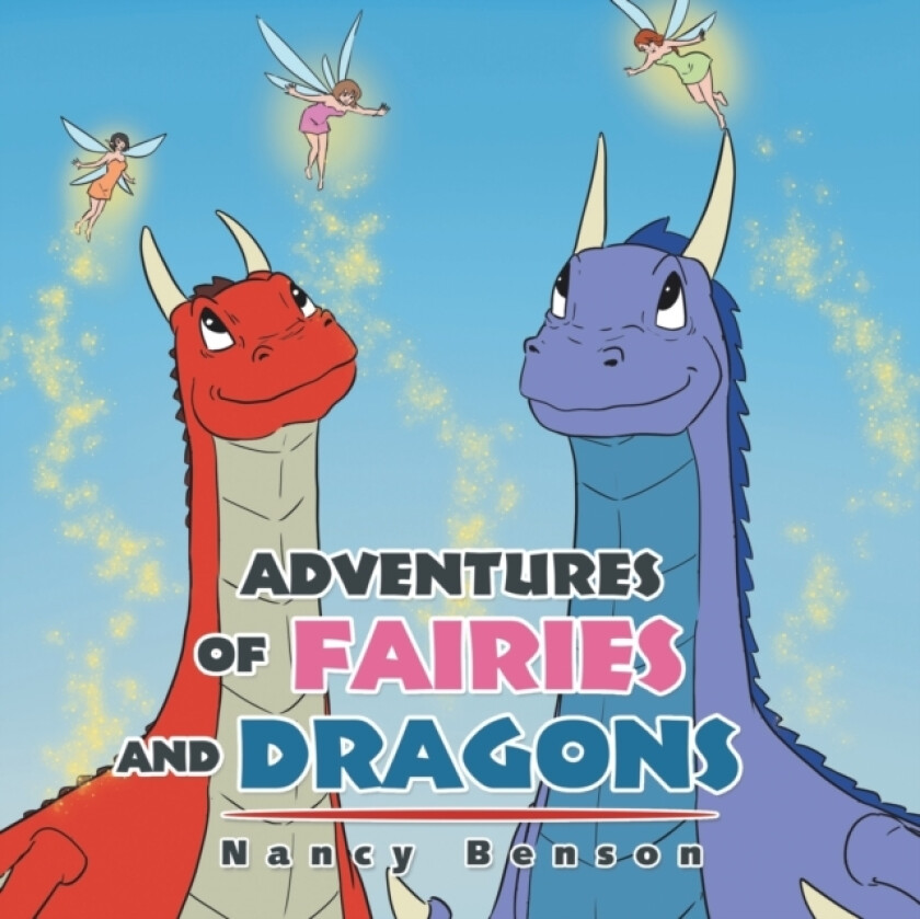 Adventures of Fairies and Dragons av Nancy Benson (Paperback)