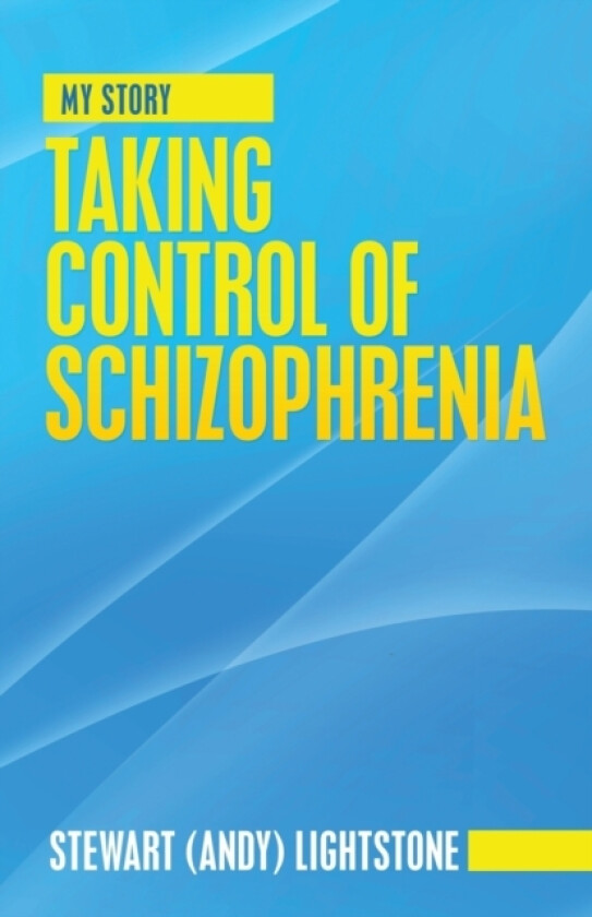 Taking Control of Schizophrenia av Stewart Lightstone (Paperback)