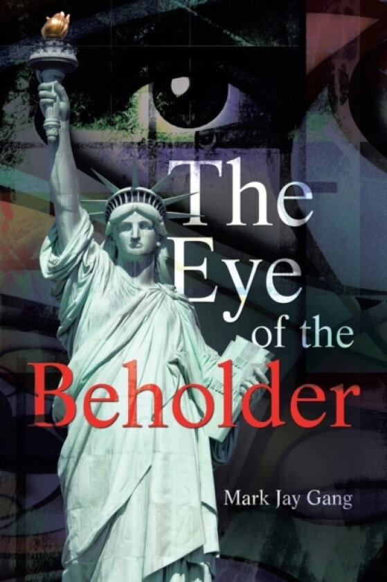 The Eye of the Beholder av Mark Jay Gang (Paperback)