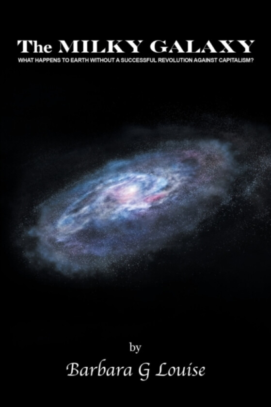 The Milky Galaxy av Barbara G Louise (Paperback)