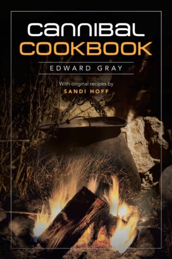 Cannibal Cookbook av Edward Gray (Paperback)