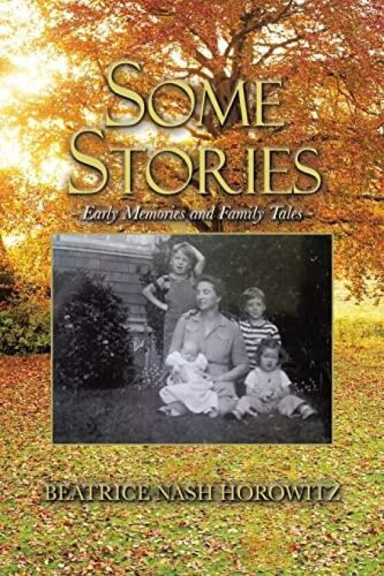 Some Stories av Beatrice Nash Horowitz (Paperback)