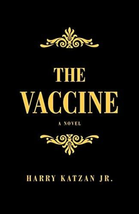 The Vaccine av Harry Katzan Jr. (Paperback)