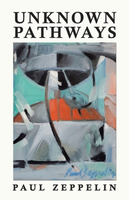 Unknown Pathways av Paul Zeppelin (Paperback)