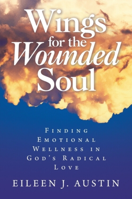 Wings for the Wounded Soul av Eileen J Austin (Paperback)