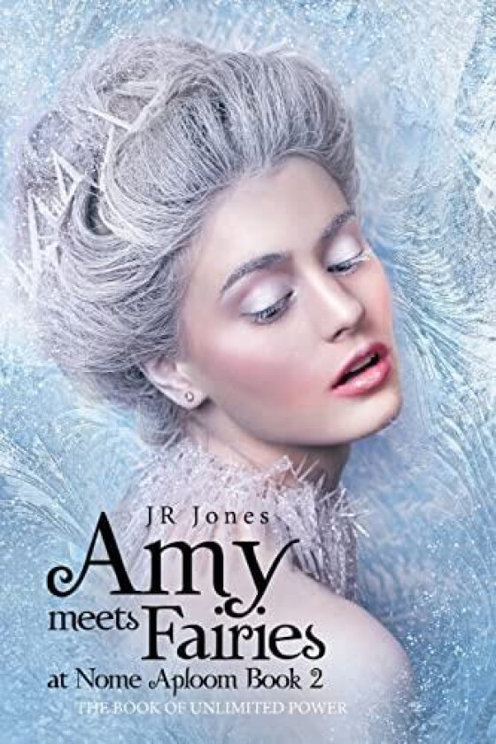 Amy meets Fairies at Nome Aploom Book 2: The book of Unlimited Power av J R Jones (Paperback)