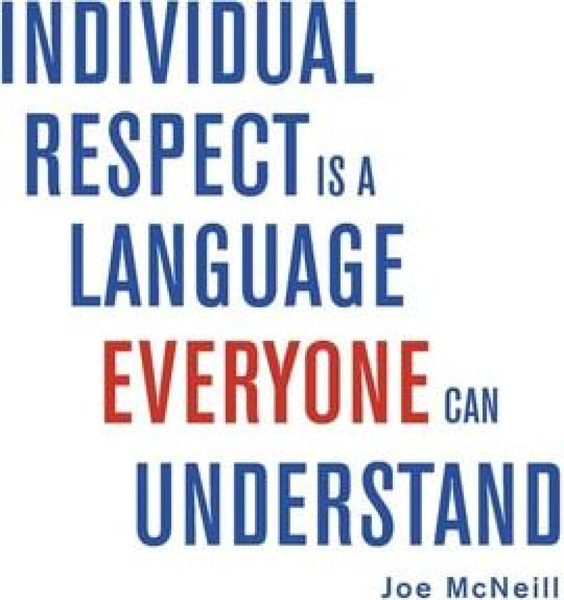 Individual Respect Is a Language Everyone Can Understand av Joe McNeill (Paperback)