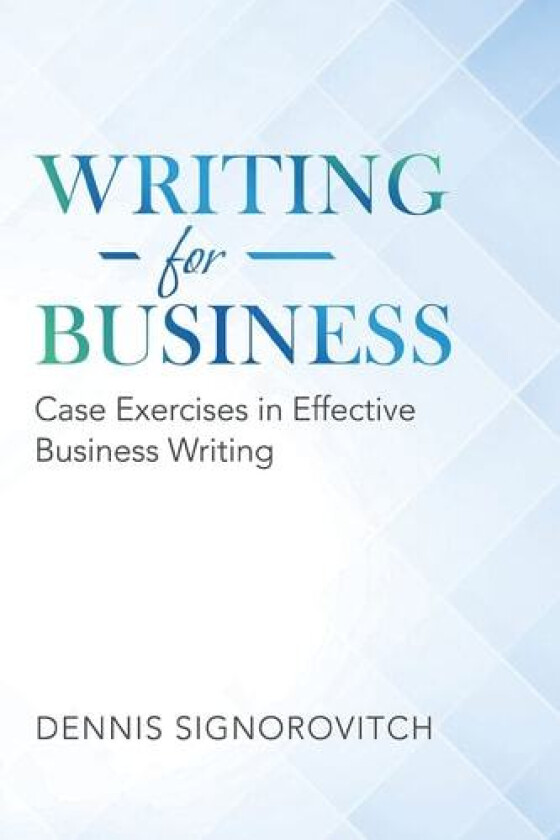 Writing for Business av Dennis Signorovitch (Paperback)