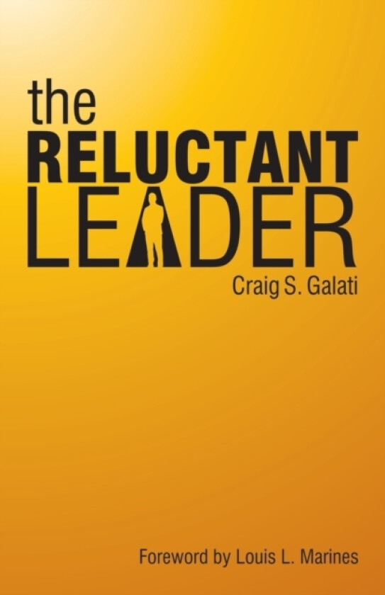 The Reluctant Leader av Craig S Galati (Paperback)
