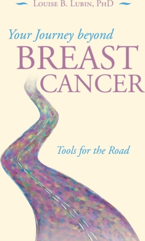 Your Journey Beyond Breast Cancer av Louise B PhD Lubin (Paperback)