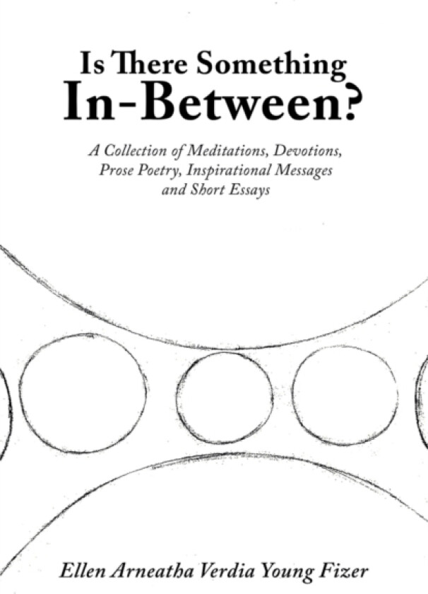 Is There Something In-Between? av Ellen Arneatha Verdia Young Fizer (Paperback)