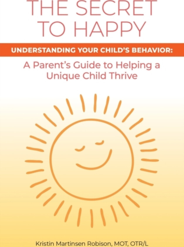 The Secret to Happy av Kristin Martinsen Robison Mot Otr/L (Paperback)
