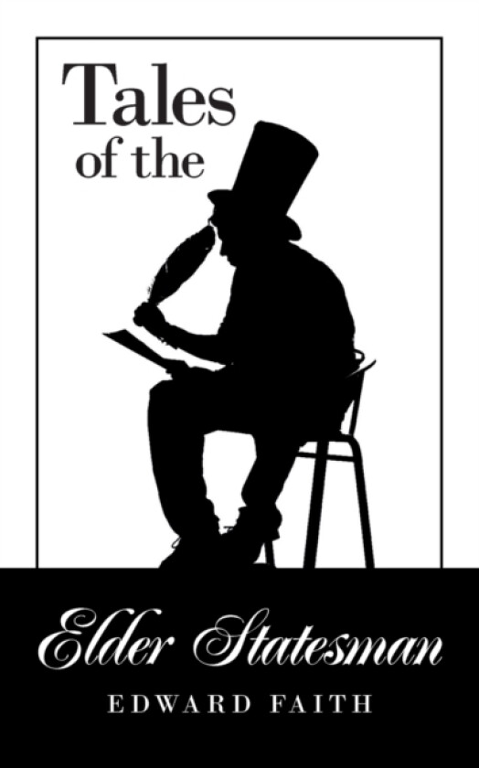 Tales of the Elder Statesman av Edward Faith (Paperback)