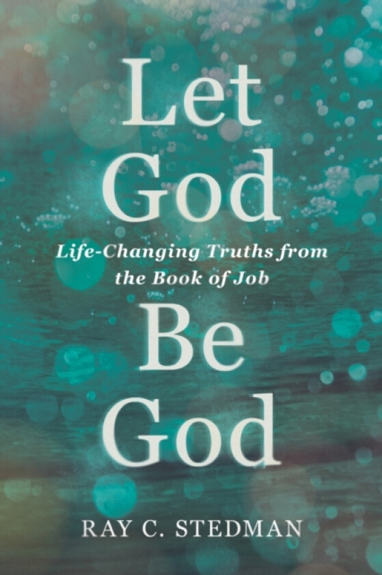 Let God Be God av Ray C. Stedman (Paperback)