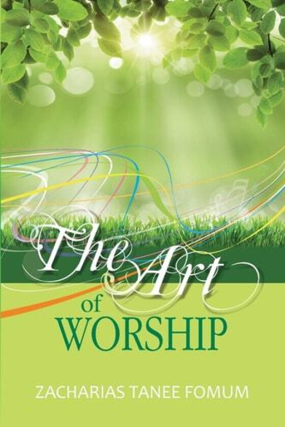 The Art of Worship av Zacharias Tanee Fomum (Paperback)