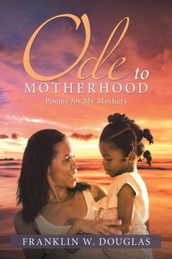 Ode to Motherhood av Franklin W Douglas (Paperback)